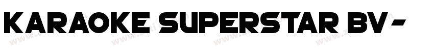 Karaoke Superstar BV字体转换